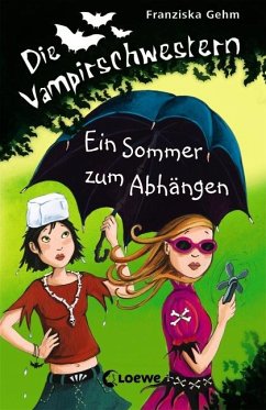 Ein Sommer zum Abhängen / Die Vampirschwestern Bd.9 - Gehm, Franziska