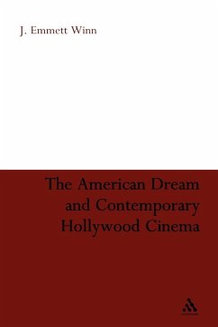 The American Dream and Contemporary Hollywood Cinema - Winn, Emmett J.; Winn, J. Emmett The American Dream and Contemporary Hollywood Cinema - Winn, Emmett J.; Winn, J. Emmett