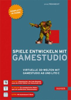 Spiele entwickeln mit Gamestudio, m. DVD-ROM - Freiknecht, Jonas
