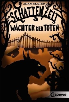 Wächter der Toten / Schattenzeit Bd.1 - Slater, Adam