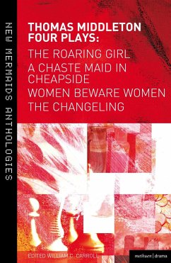 Four Plays: Women Beware Women, The Changeling, The Roaring Girl and A Chaste Maid in Cheapside - Middleton, Thomas