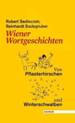 Wiener Wortgeschichten - Sedlaczek, Robert;Badegruber, Reinhardt