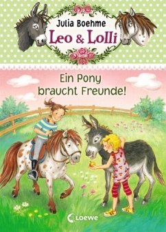 Ein Pony braucht Freunde! / Leo & Lolli Bd.1 - Boehme, Julia