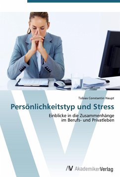 Persönlichkeitstyp und Stress - Haupt, Tobias Constantin
