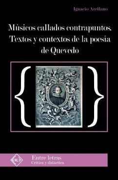Músicos callados contrapuntos : textos y contextos de la poesía de Quevedo - Arellano Ayuso, Ignacio