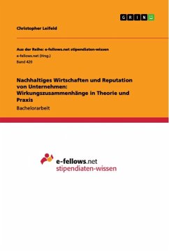 Nachhaltiges Wirtschaften und Reputation von Unternehmen: Wirkungszusammenhänge in Theorie und Praxis - Leifeld, Christopher