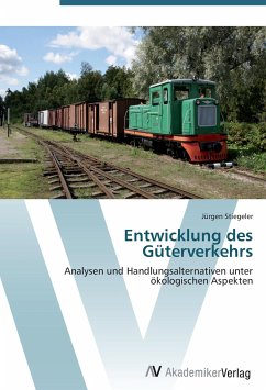 Entwicklung des Güterverkehrs - Stiegeler, Jürgen
