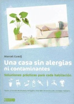 Una casa sin alergias ni contaminantes : soluciones prácticas para cada habitación - Guedj, Marcel