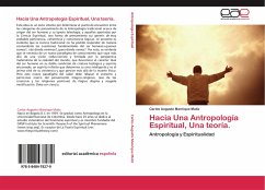Hacia Una Antropología Espiritual, Una teoría. Hacia Una Antropología Espiritual, Una teoría.