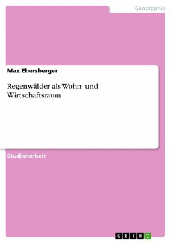 Regenwälder als Wohn- und Wirtschaftsraum - Ebersberger, Max