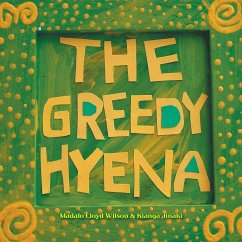 The Greedy Hyena - Wilson, Madafo Lloyd; Jinaki, Kianga