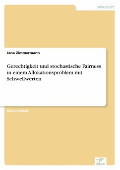 Gerechtigkeit und stochastische Fairness in einem Allokationsproblem mit Schwellwerten - Zimmermann, Jana