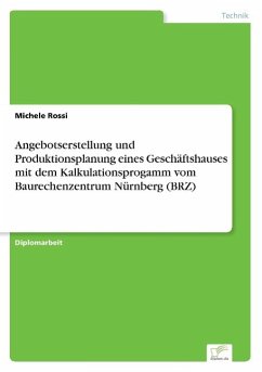 Angebotserstellung und Produktionsplanung eines Geschäftshauses mit dem Kalkulationsprogamm vom Baurechenzentrum Nürnberg (BRZ) - Rossi, Michele