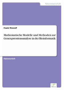 Mathematische Modelle und Methoden zur Genexpressionsanalyse in der Bioinformatik - Thierolf, Frank