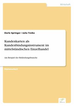 Kundenkarten als Kundenbindungsinstrument im mittelständischen Einzelhandel - Treike, Julia;Springer, Dorle