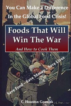 Foods That Will Win the War and How to Cook Them - Goudiss, C. Houston