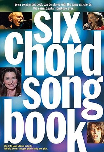 Six Chord Songbook: 21st Century Hits Lyrics & Chords (with Chord Boxes) Mixed Songbook Six Chord Songbook: 21st Century Hits Lyrics & Chords (with Chord Boxes) Mixed Songbook