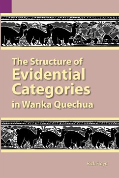 The Structure of Evidential Categories in Wanka Quechua - Floyd, Rick