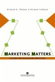 Marketing Matters: A Guide for Healthcare Executives