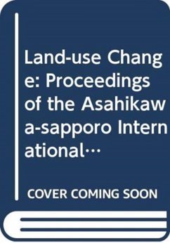 Land-Use Change - Proceedings of the Asahikawa-Sapporo International Symposium - Hill, R. D.