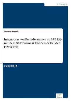 Integration von Fremdsystemen an SAP R/3 mit dem SAP Business Connector bei der Firma PPE - Bastek, Marno