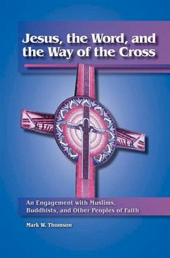 Jesus, the Word, and the Way of the Cross - Thomsen, Mark W
