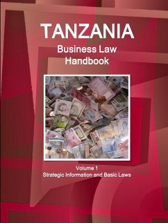 Tanzania Business Law Handbook Volume 1 Strategic Information and Basic Laws - Ibp, Inc