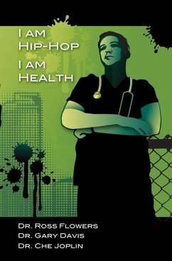 I am Hip Hop, I am Health - Flowers, Ross; Joplin, Che; Davis, Gary