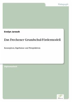 Das Frechener Grundschul-Fördermodell - Jarosch, Evelyn