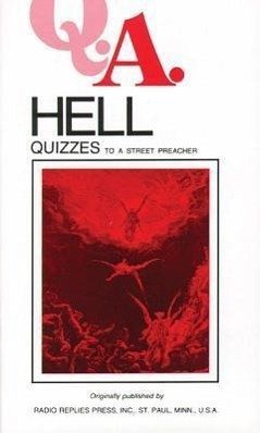 Q.A. Quizzes to a Street Preacher: Hell - Rumble, Leslie, M. S. C. Carty, Charles Mortimer Carty, Rumble &.