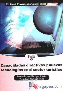Capacidades directivas y nuevas tecnologías en el sector turístico - Garrigós Simón, Fernando José; Narangajavana, Yeamduan