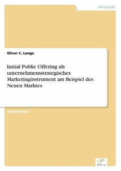 Initial Public Offering als unternehmensstrategisches Marketinginstrument am Beispiel des Neuen Marktes - Lange, Oliver C.