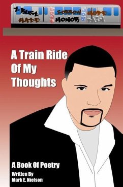 A Train Ride Of My Thoughts - Nielson, Mark E.