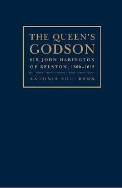 The Queen's Godson; Sir John Harington of Kelston, 1560 - 1612 - Southern, Antonia