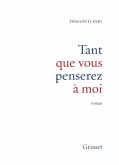 Tant que vous penserez à moi Tant que vous penserez à moi