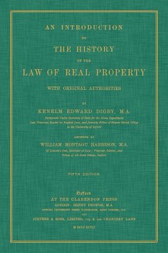 An Introduction to the History of the Law of Real Property with Original Authorities - Digby, Kenelm Edward