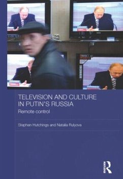Television and Culture in Putin's Russia - Hutchings, Stephen; Rulyova, Natalia