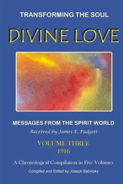 DIVINE LOVE - Transforming the Soul VOL.III - Padgett (Recorder), James E.; Babinsky (Compiler), Joseph