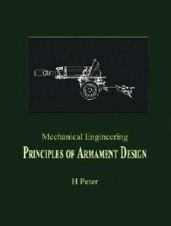 Mechanical Engineering: Principles of Armament Design - Peter, H.