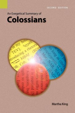 An Exegetical Summary of Colossians, 2nd Edition - King, Martha