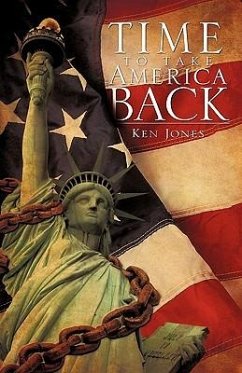 Time to Take America Back - Jones, Ken