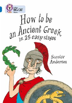 How to Be an Ancient Greek in 25 Easy Stages - Anderson, Scoular