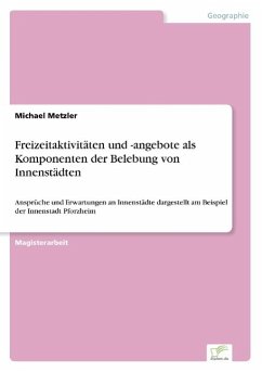 Freizeitaktivitäten und -angebote als Komponenten der Belebung von Innenstädten - Metzler, Michael