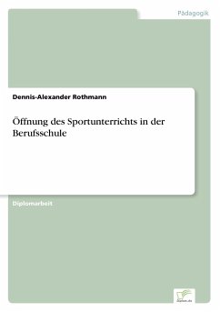 Öffnung des Sportunterrichts in der Berufsschule - Rothmann, Dennis-Alexander