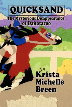 Quicksand - The Mysterious Disappearance of Dakotaroo - Breen, Krista Michelle