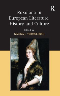 Roxolana in European Literature, History and Culture