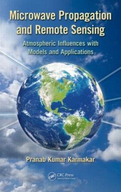 Microwave Propagation and Remote Sensing - Karmakar, Pranab Kumar