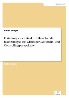 Cover Erstellung einer Strukturbilanz bei der Bilanzanalyse aus Gläubiger-, Aktionärs- und Controllingperspektive