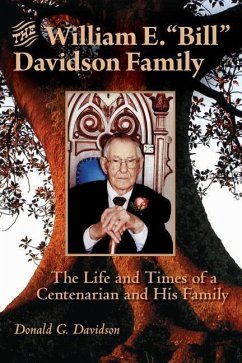 The William E. Bill Davidson Family: The Life and Times of a Centenarian and His Family - Davidson, Donald G.