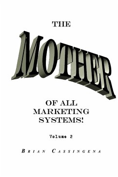 The Mother Of All Marketing Systems Volume 2 - Cassingena, Brian